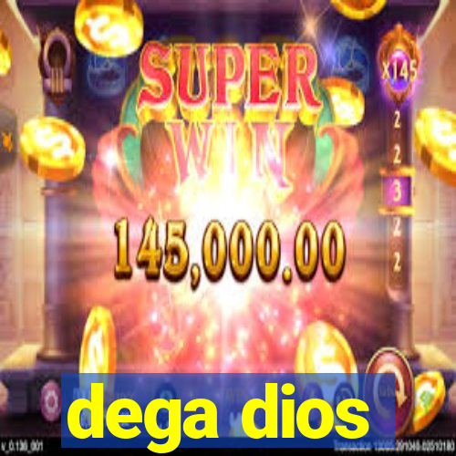 dega dios